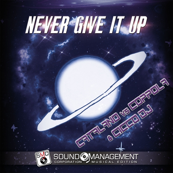 “Never Give It Up” il nuovo singolo di Catalano vs Coppola &amp; Cicco DJ
