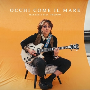 MALAKIIA: venerdì 10 marzo esce in radio e in digitale il nuovo singolo “OCCHI COME IL MARE” feat. Freddo
