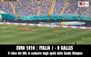 Euro 2020 | ITALIA-GALLES 1-0. Il VIDEO ESCLUSIVO DEL GOL della partita direttamente dallo Stadio Olimpico