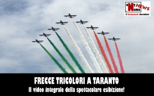 Frecce Tricolori a Taranto! Il video integrale dell&#039;esibizione