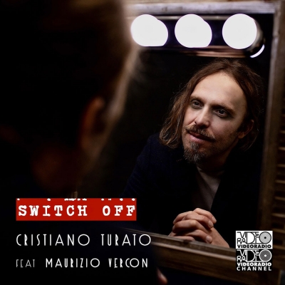 Cristiano Turato: il 20 maggio esce in radio “Switch off” feat. Maurizio Vercon, il nuovo singolo