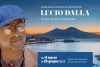 Mostra &quot;Lucio Dalla. Il sogno di essere napoletano dal 4 marzo al MANN di Napoli