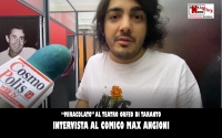 Intervista a Max Angioni. A Taranto con lo show &quot;Miracolato&quot;