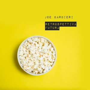 Joe Barbieri: in radio e in digitale “Retrospettiva futura” il nuovo singolo