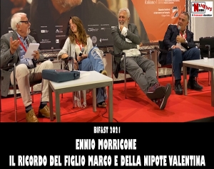 Ennio Morricone - Il ricordo del figlio Marco e della nipote Valentina al Bif&amp;st 2021