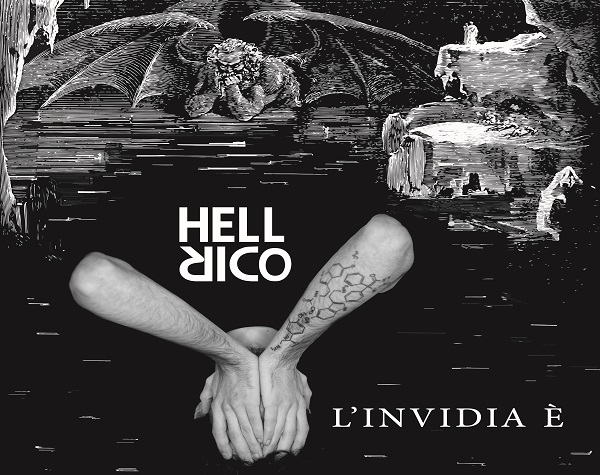 Hell Rico In uscita il secondo singolo “L’invidia è”