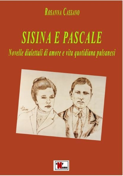 LIBRO | Sisina e Pascale – Novelle dialettali di amore e vita quotidiana pulsanesi