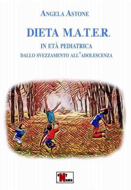 LIBRO | Dieta M.A.T.E.R. in età pediatrica – Dallo svezzamento all’adolescenza