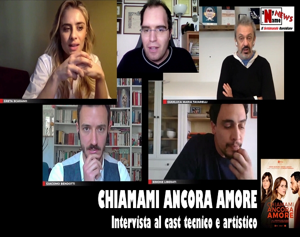 CHIAMAMI ANCORA AMORE – Intervista al cast tecnico e artistico