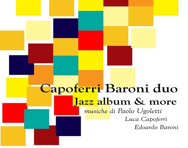 Capoferri Baroni Duo, disponibile il nuovo album Jazz Album & More