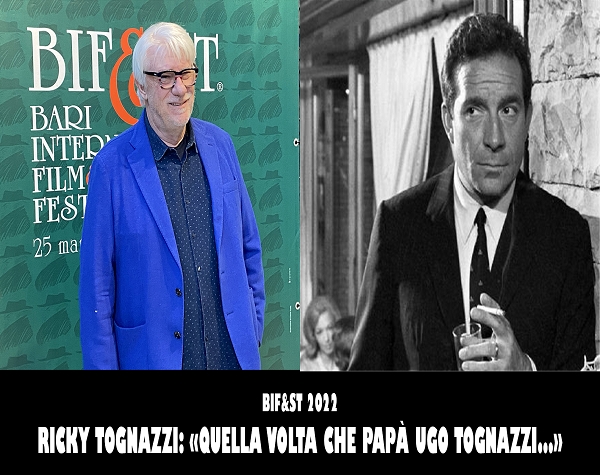Bif&st 2022 | Ricky Tognazzi: «Quella volta che papà Ugo Tognazzi…»