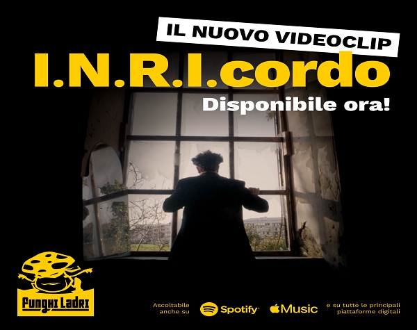 Funghi Ladri: venerdì 29 aprile esce in radio “I.N.R.I.cordo” il nuovo singolo