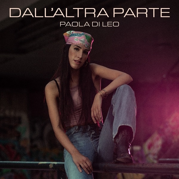 PAOLA DI LEO: venerdì 28 aprile esce in radio e in digitale “DALL’ALTRA PARTE” il nuovo singolo