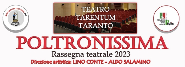 POLTRONISSIMA 2023, “VOLERE O VOLARE E… QUANNE SPRUSCE NO’ VALE”. DOMANI DOMENICA 28 H. 19 AL “TARENTUM”