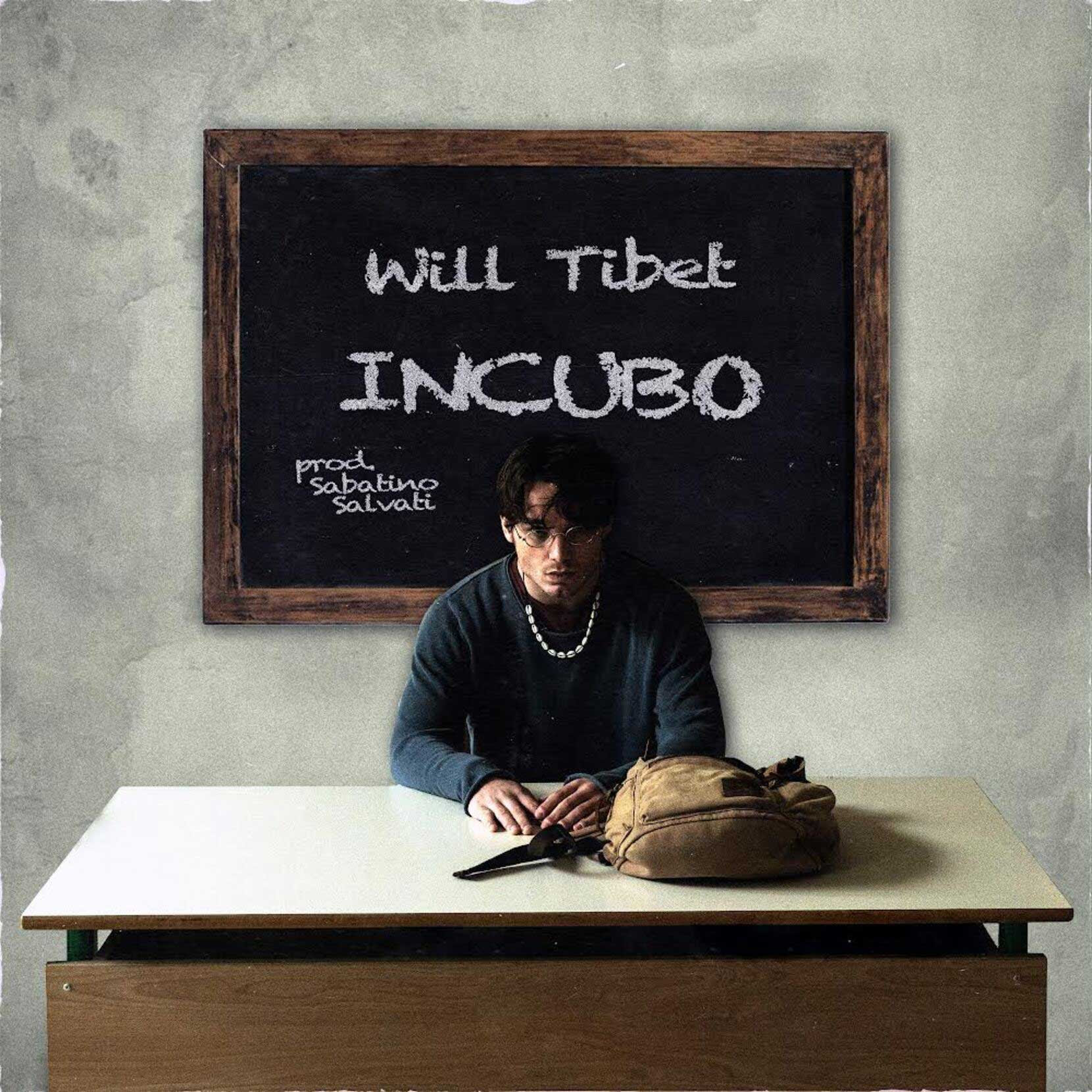 WILL TIBET: dal 3 maggio sui digital store e in radio “INCUBO” il nuovo singolo