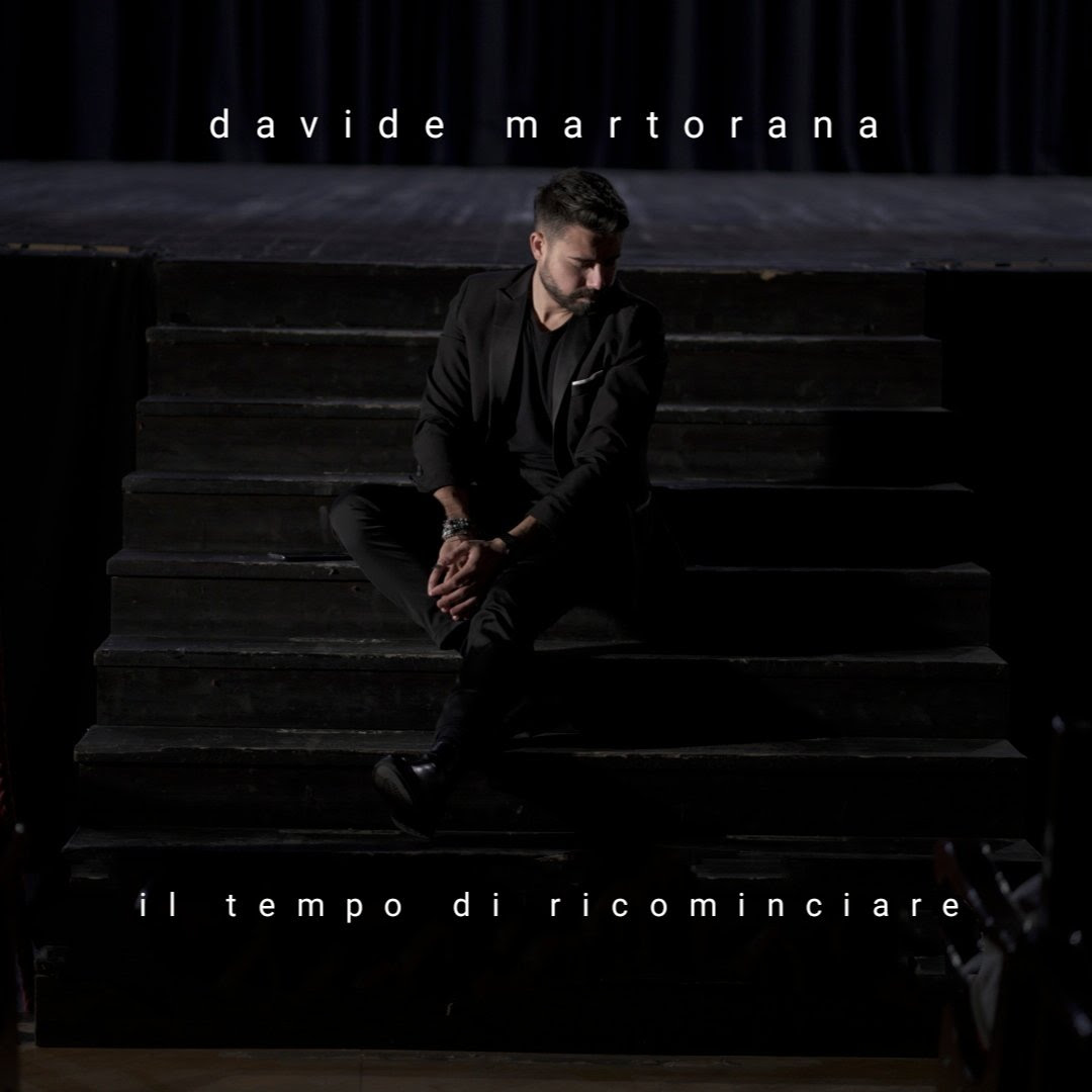 DAVIDE MARTORANA: disponibile in digitale il nuovo singolo “IL TEMPO DI RICOMINCIARE”